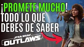 🔥 STAR WARS OUTLAWS es la GRAN PROMESA de UBISOFT 🔥 Todo lo que DEBES DE SABER de STAR WARS OUTLAWS