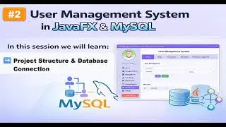 Part 2 | User Management System in JavaFX & MySQL | Project Structure & Database Connection