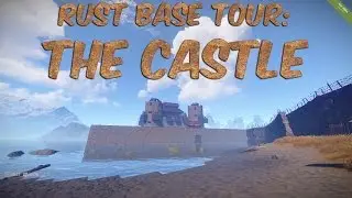 Rust Base Tour: The Castle