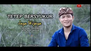 TETEP BERSYUKUR - JAYA WIJAYA (Official Music Video)