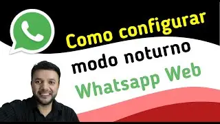 Como ATIVAR Modo Noturno no Whatsapp Web