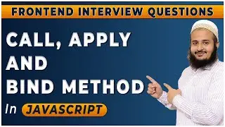 Call, apply and Bind method in JavaScript | call() apply() bind()  | Frontend Interview Series 2024