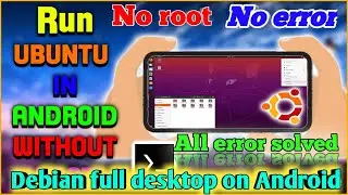 Ubuntu 22.04 Full Desktop on Android | No Root | Ubuntu 22.04 on Android | No Root