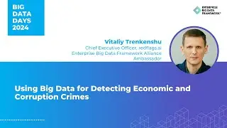 Using Big Data for Detecting Economic and Corruption Crimes by Vitaliy Trenkenshu