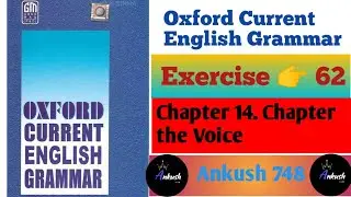 Oxford Current English Grammar Exercise 62 | Voice in English Grammar | Change the Voice | Answer