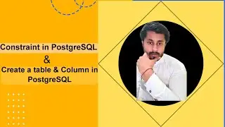 | All Constraints or Keys | Create a Table in PostgreSQL | Create a Column in PostgreSQL |