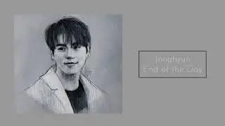[1 HOUR / 1시간] Jonghyun 종현 - End of the Day 하루의 끝