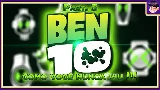 Ben 10 Como Você Nunca Viu !!! Part.3 | Sabedoria