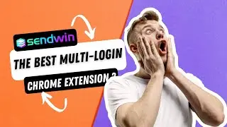 Why SendWin is the best Muti-login extension | SendWin - The best FREE Multi-login Chrome Extension