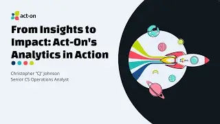 2023 Customer Power-Up Series - From Insights to Impact: Act-On's Analytics in Action (October)