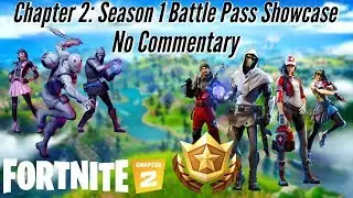 Chapter 2: Season 1 Battle Pass Showcase!! || Fortnite: BR - (Chapter 2) - No Commentary