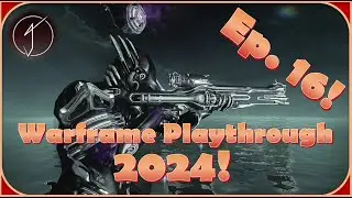 Warframe Playthrough 2024! - Episode 16: Our First 6x3!