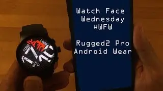 Watch Face Wednesday Rugged2 Pro Android Wear Watch face Review