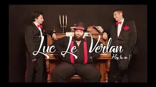 Luc Le Verlan - Hey la vie !