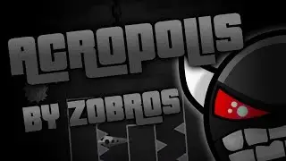 Geometry Dash - Acropolis by Zobros [Insane Demon]