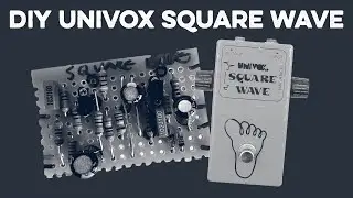 DIY Build - Univox SQ-150 Square Wave Pedal.