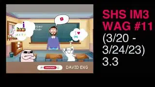 SHS IM3 WAG #11(3/20 - 3/24/23) 3.3