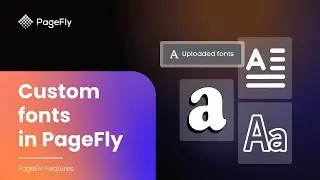 How to Add Custom Fonts in PageFly for your Shopify store