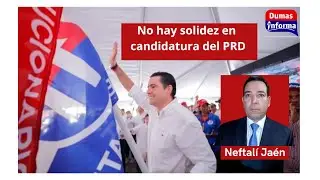 El PRD con su propuesta de Carrizo no es la más sólida dice Neftalí Jaén