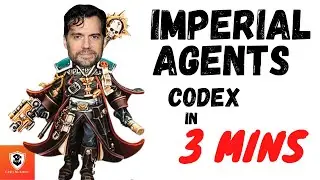 Imperial Agents 10th codex in 3 mins