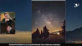 ASTROFOTOGRAFIA DA SMARTPHONE CON STEFANO MARAGGI
