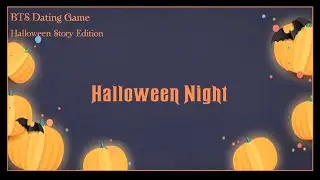 BTS Dating Game - Halloween Story Version - 2022