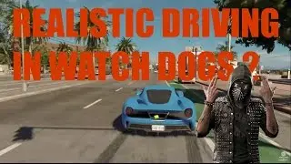 REALTSIC DRVING IN WATCH DOGS 2