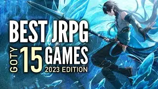 Top 15 Best JRPG Games of The Year of 2023 | GOTY 2023 Edition
