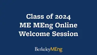 Class of 2024 ME MEng Online Welcome Session - April 5, 2023