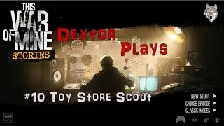 This War of Mine 10 Toy Store Scout