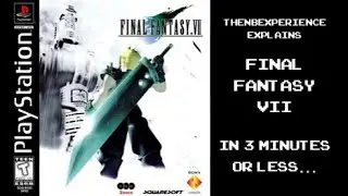 theNBeXperience Explains Final Fantasy VII...in 3 minutes or less