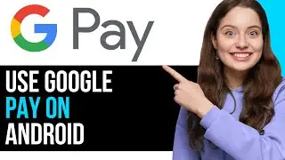 How To EASILY Use Google Pay On Android! (BEGINNER'S GUIDE) | NEW 2024