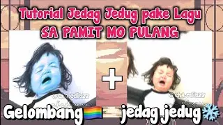 Tutorial Jedag Jedug pake Lagu SA PAMIT MO PULANG🌼✨