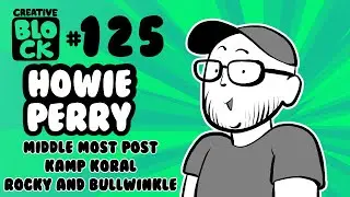 HOWIE PERRY | CREATIVE BLOCK 