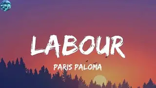 Paris Paloma - labour  (Lyrics)