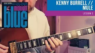 LEARN HOW TO PLAY // Mule - Kenny Burrell // Lesson 3