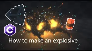 HOW TO MAKE A EXPLOSIVE IN UNITY | Unity & C#