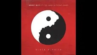 Brady Watt - Black & White feat. Ro James & Topaz Jones | Official Audio
