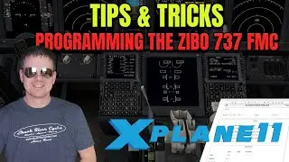 X-Plane 11 - Tips & Tricks - Programming the Zibo 737 FMC