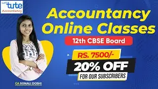 Accountancy class 12 (CBSE Board) Online Classes | Letstute Accountancy