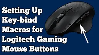 How To Up Key-bind Macros on Logitech Gaming Mouse Buttons for MMOs