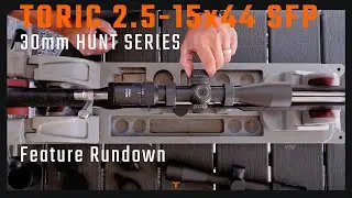 TORIC 30mm Hunt Series: 2.5-15x44 SFP Rifles Scopes Overview #huntingscope