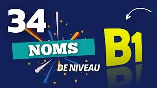 Vocabulaire B1 : 34 Noms Clés à Connaître 📚