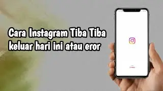 Cara Mengatasi Aplikasi Instagram Tiba Tiba keluar Sendiri Terbaru 2023