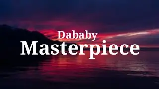 Dababy Masterpiece (Official Lyrics)