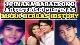 1 PINAKA BABAERONG ARTISTA SA PILIPINAS MARK HERRAS HISTORY
