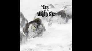 The Devil And The Almighty Blues 