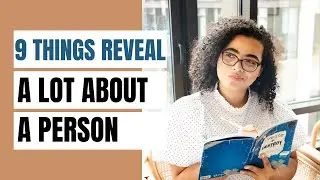 9 Details That Can Tell You A Lot About A Person