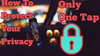 How To Protect Your Privacy || Protect Privacy With One Tap || Smartphone Privacy Tips 2021