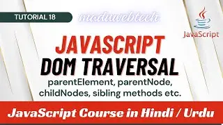 JavaScript DOM Traversal Methods | parentElement, parentNode, children, childNodes, siblings etc.